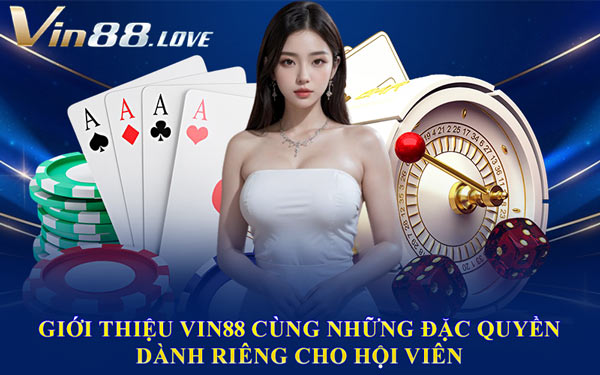 Giới Thiệu Vin88 Cùng Những Đặc Quyền Dành Riêng Cho Hội Viên