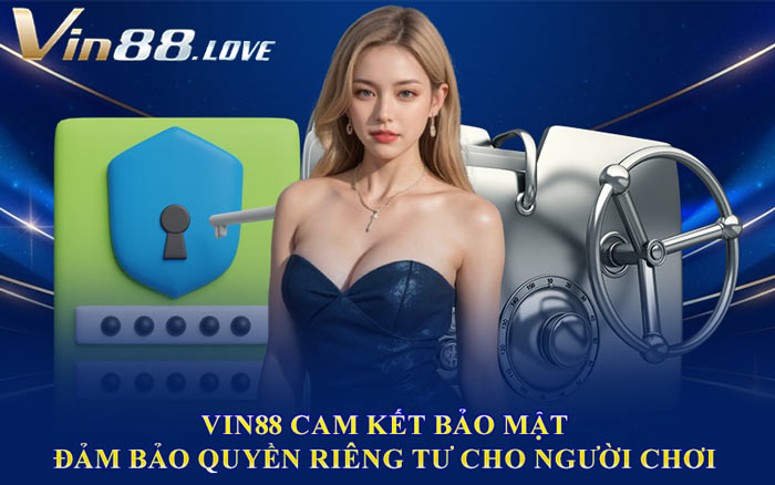 Vin88 Cam Kết Bảo Mật – Đảm Bảo Quyền Riêng Tư Cho Người Chơi